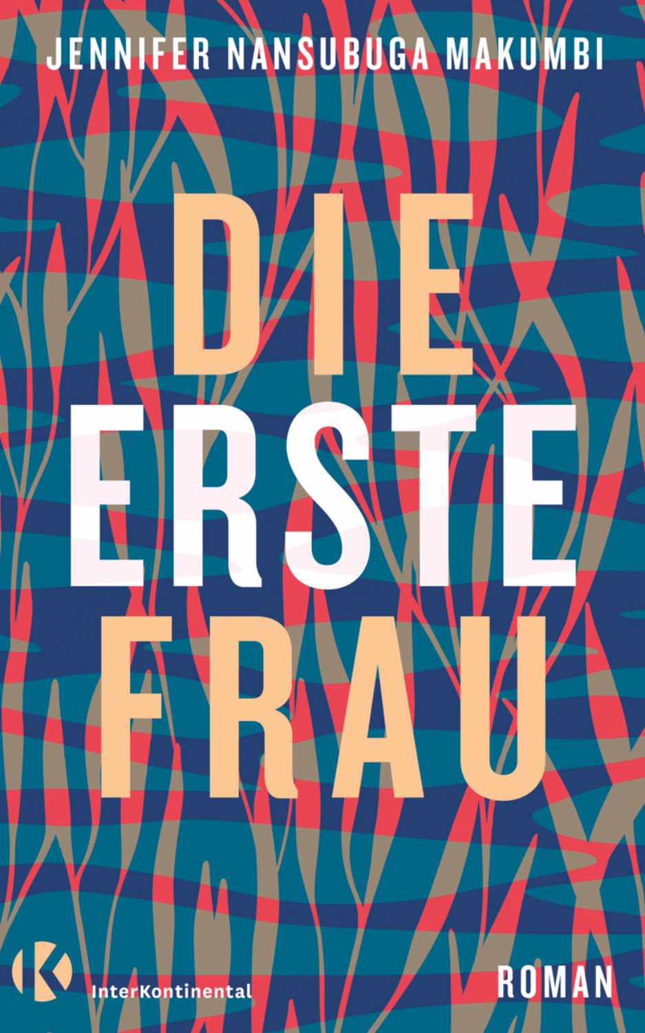 Die erste Frau von Jennifer Nansubuga Makumbi