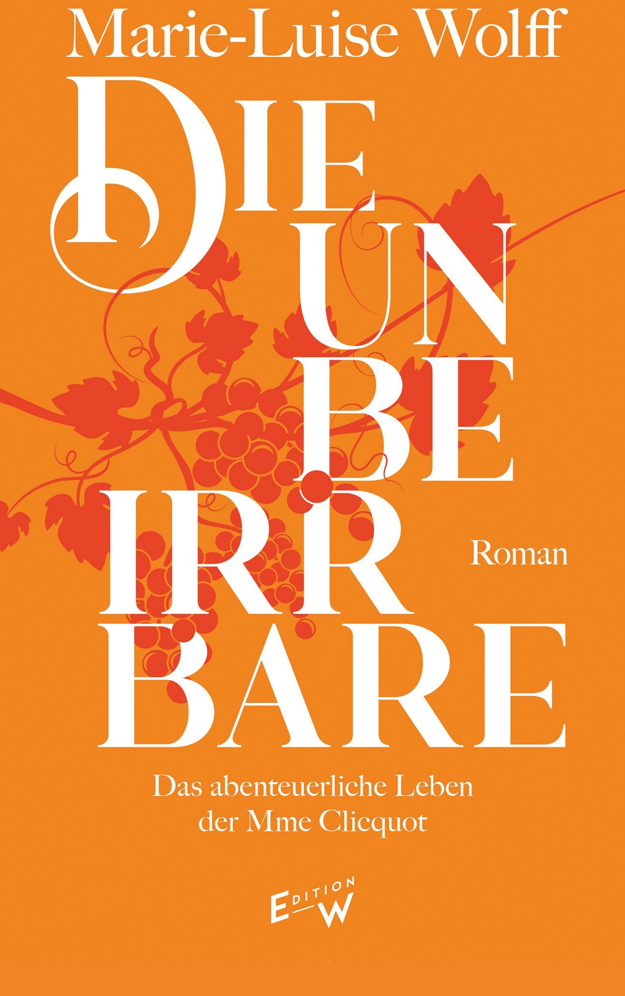 Buchcover &raquo;Die Unbeirrbare&laquo; von Marie-Luise Wolff
