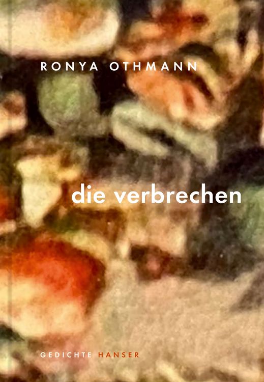 Buchcover &raquo;die verbrechen&laquo; von Ronya Othmann