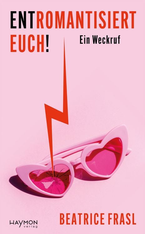 Buchcover &raquo;Entromantisiert euch!&laquo; von Beatrice Frasl