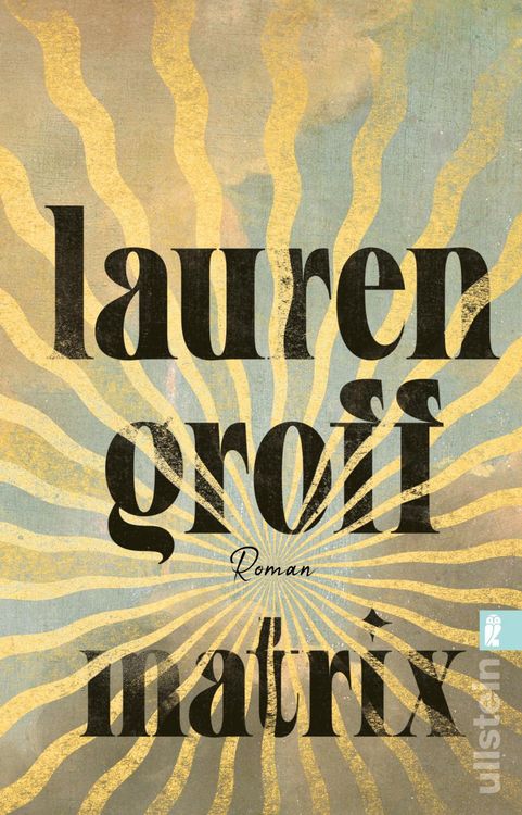 Buchcover &raquo;Matrix&laquo; von Lauren Groff