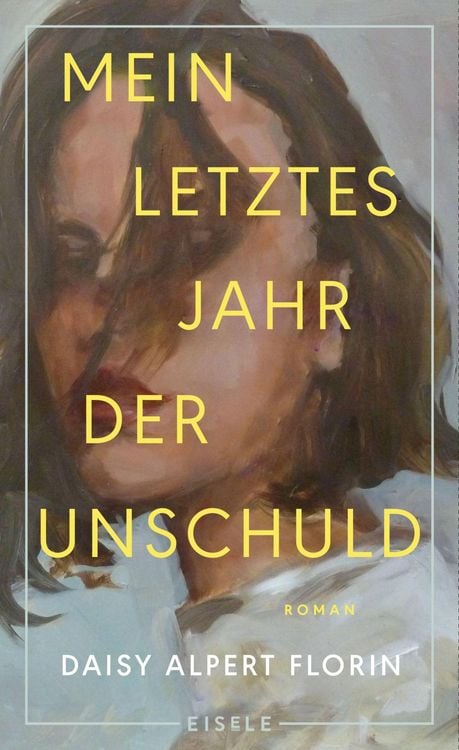 Buchcover &raquo;Mein letztes Jahr der Unschuld&laquo; von Daisy Alpert Florin