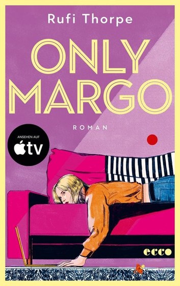 Buchcover &raquo;Only Margo&laquo; von Rufi Thorpe