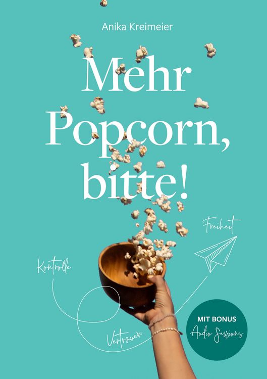 Buchcover &raquo;Mehr Popcorn, bitte!&laquo; von Anika Kreimeier