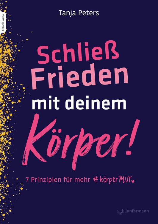 Buchcover &raquo;Schlie&szlig; Frieden mit deinem K&ouml;rper!&laquo; von Tanja Peters