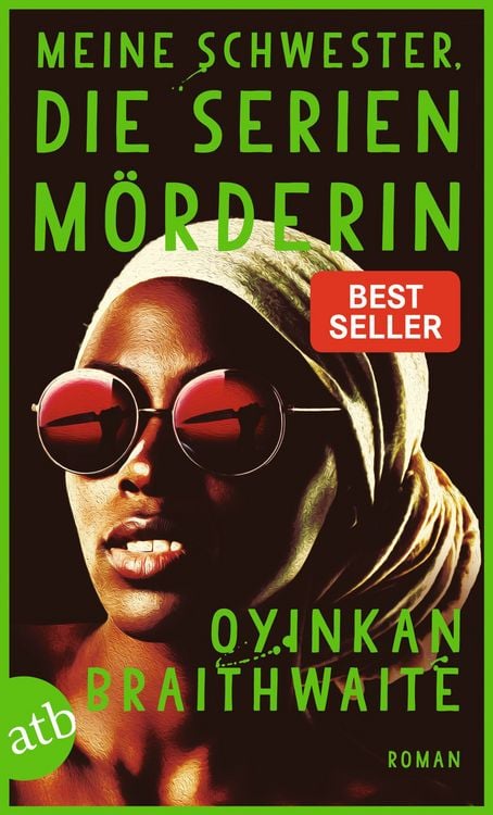 Buchcover &raquo;Meine Schwester, die Serienm&ouml;rderin&laquo; von Oyinkan Braithwaite