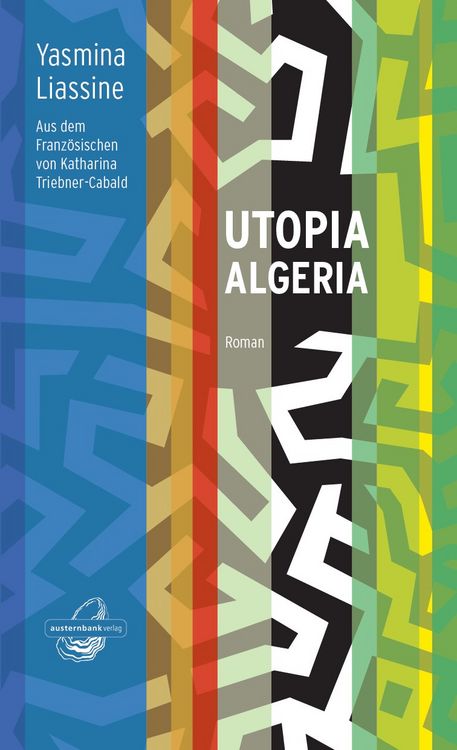 Buchcover &raquo;Utopia Algeria&laquo; von Yasmina Liassine