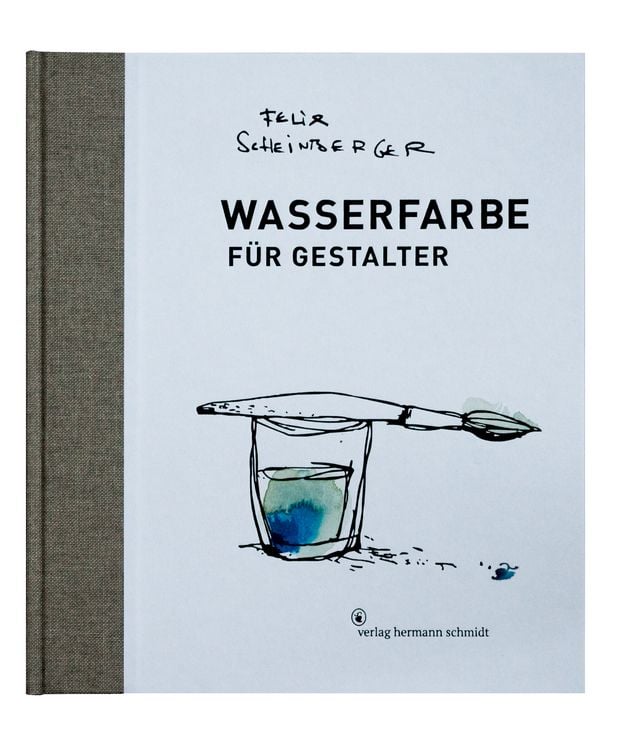 Buchcover &raquo;Wasserfarbe f&uuml;r Gestalter&laquo; von Felix Scheinberger