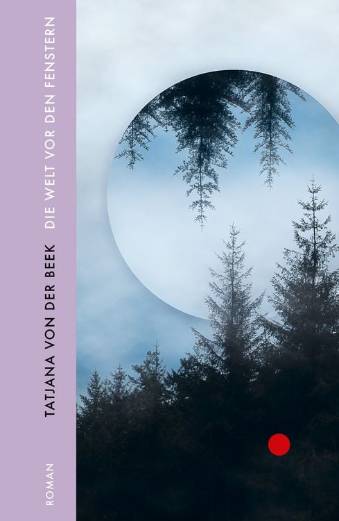 Buchcover &raquo;Die Welt vor den Fenstern&laquo; von Tatjana von der Beek