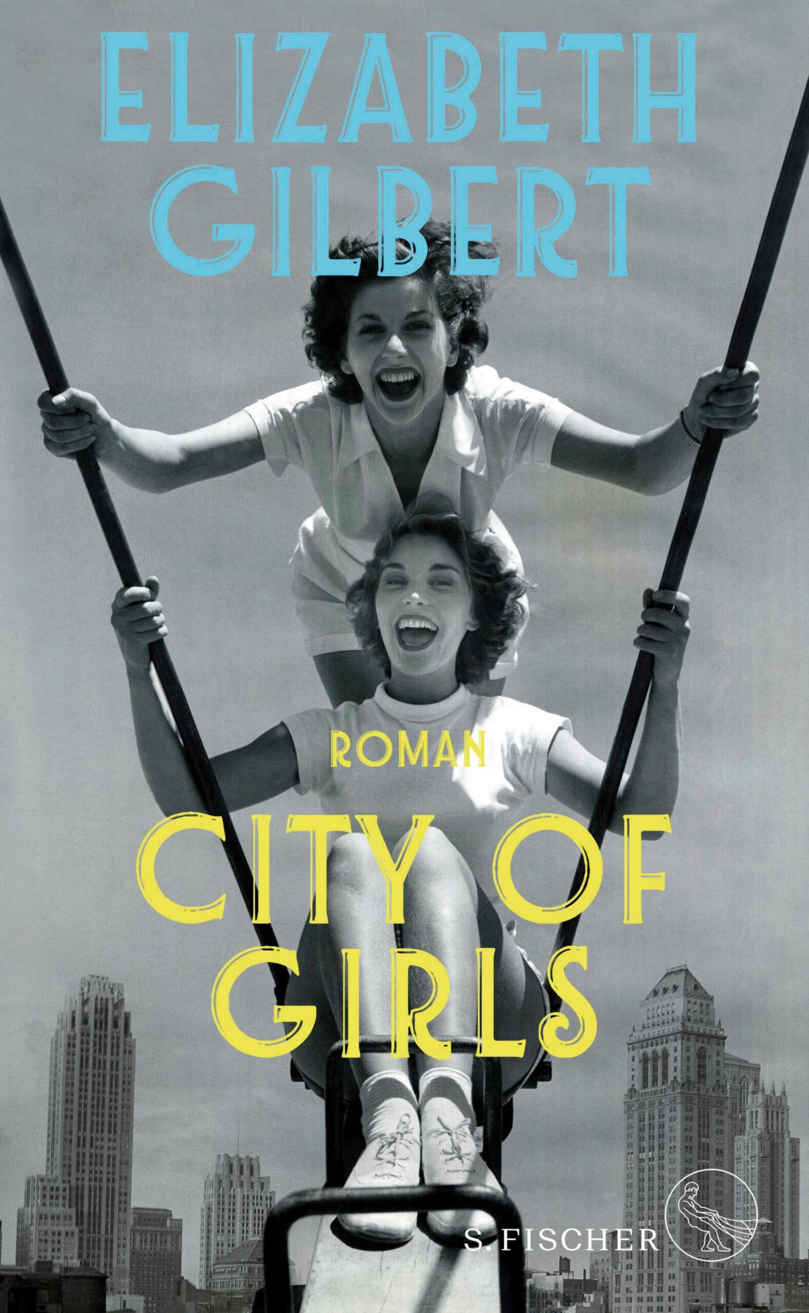 City of Girls von Gilbert, Elizabeth