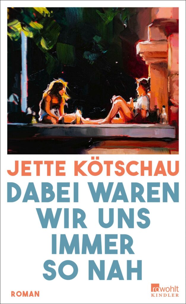 Dabei waren wir uns immer so nah von Kötschau, Jette