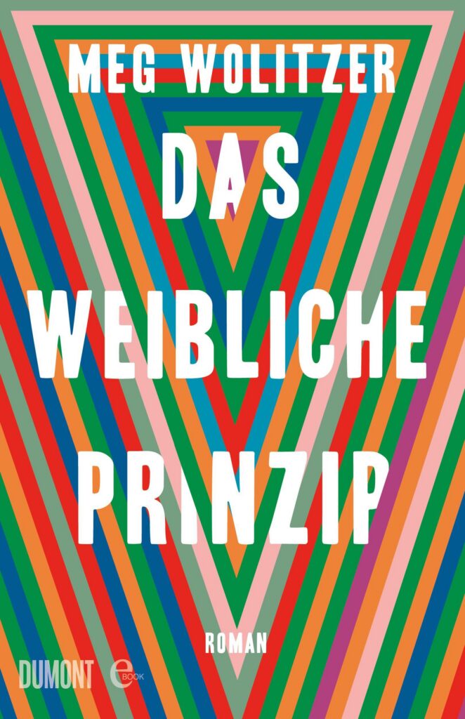 Das weibliche Prinzip von Wolitzer, Meg