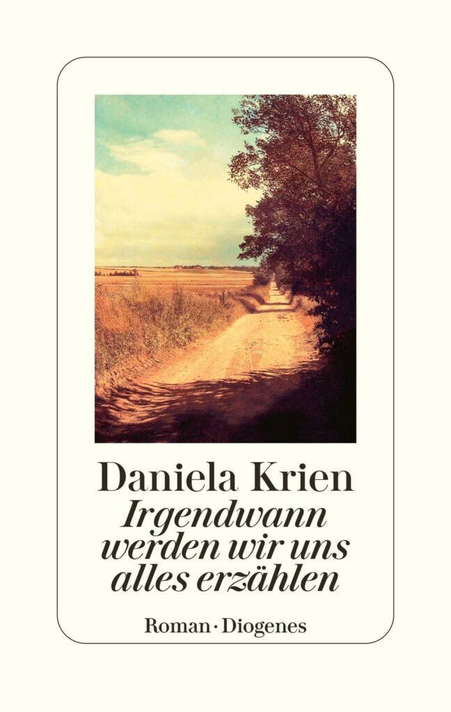 Irgendwann werden wir uns alles erzählen von Krien, Daniela