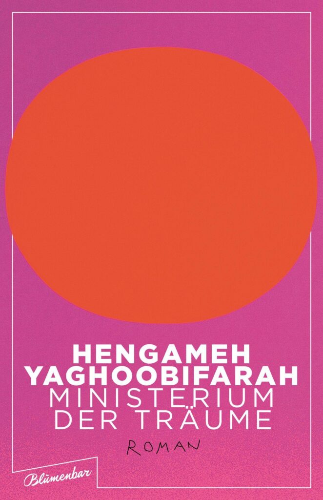 Ministerium der Träume von Yaghoobifarah, Hengameh