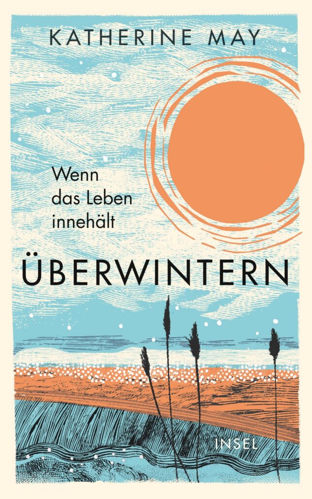 Überwintern. Wenn das Leben innehält von May, Katherine
