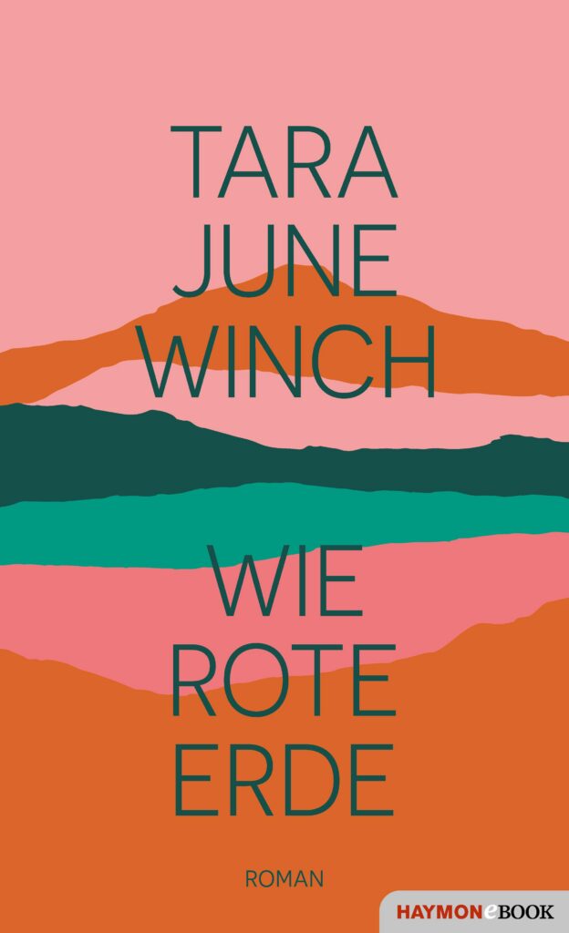Buchcover &raquo;Wie rote Erde&laquo; von Tara June Winch